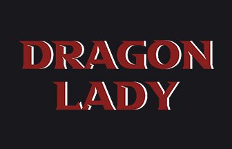 Dragon Lady / ドラゴンレディ