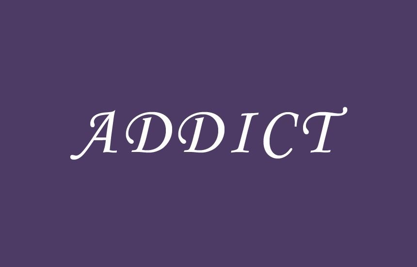 Addict