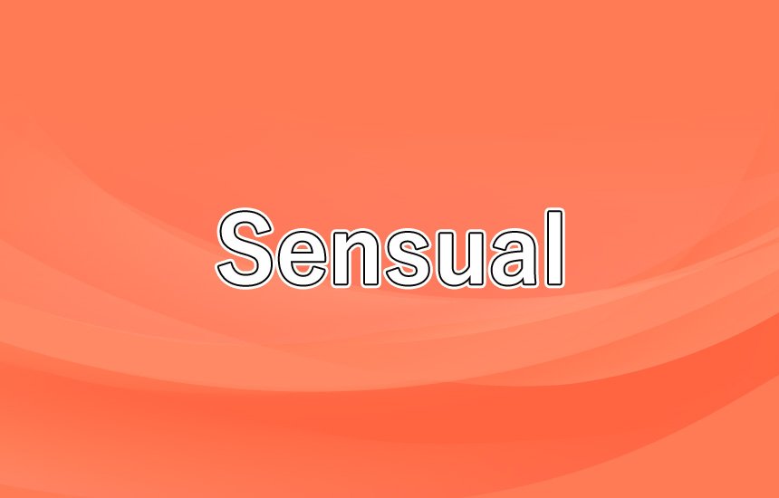 Sensual