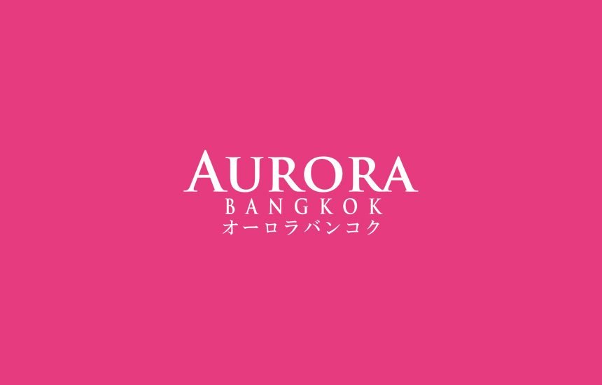 AURORA BANGKOK / オーロラバンコク